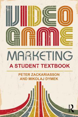 Video Game Marketing: A student textbook (ebook)