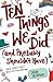 Ten Things We Did (and Probably Shouldn't Have)