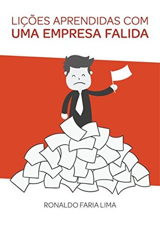 Lições Aprendidas Com Uma Empresa Falida (Kindle Edition)