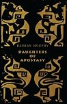 Daughters of Apostasy by Damian Murphy