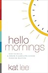 Book cover for Hello Mornings: How to Build a Grace-Filled, Life-Giving Morning Routine