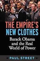 Empire's New Clothes: Barack Obama in the Real World of Power