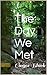 The Day We Met by Ginger Black