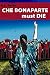 Che Bonaparte Must Die (The...