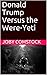 Donald Trump Versus the Wer...