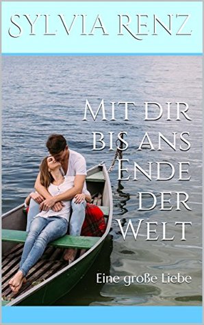 Mit dir bis ans Ende der Welt: Eine große Liebe (Chris und Viola 2) (German Edition)