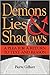 Demons, Lies & Shadows: A P...