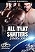 All That Shatters (Sons of ...