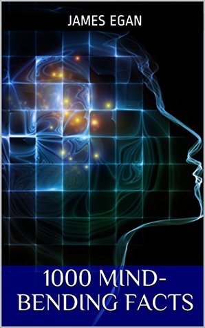1000 Mind-Bending Facts (Kindle Edition)