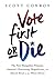 Vote First or Die by Scott Conroy