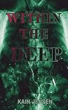 Within the Deep by Kain Jensen