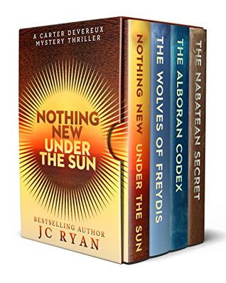 Nothing New Under the Sun / The Wolves of Freydis / The Alboran Codex / The Nabatean Secret (The Carter Devereux #1-4)