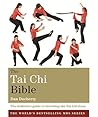 The Tai Chi Bible: The definitive guide to decoding the Tai Chi form (Godsfield Bibles)