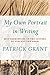 "My Own Portrait in Writing" by Patrick  Grant