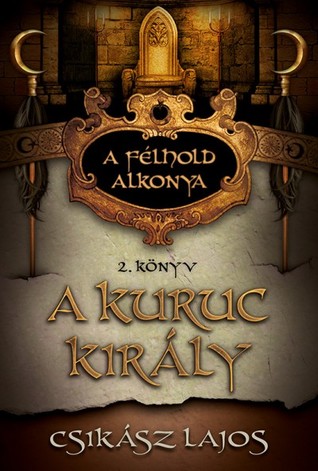A kuruc király (A félhold alkonya, #2)