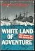 White Land of Adventure: Th...