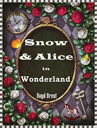 Snow & Alice in Wonderland: sequel to the Lost Diary of Snow White Trilogy (Kindle Edition)
