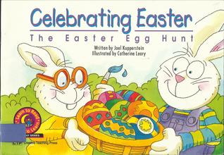 Celebrating Easter: The Easter Egg Hunt (Learn to Read Read to Learn Holiday Series)