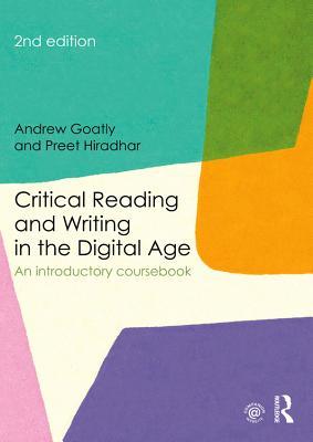 Critical Reading and Writing in the Digital Age: An Introductory Coursebook