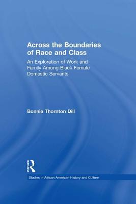 Across the Boundaries of Race & Class: An Exploration of Work & Family Among Black Female Domestic Servants