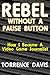 Rebel Without A Pause Button by Torrence Davis