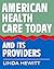 American Health Care Today And Its Providers