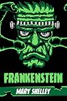 Frankenstein, or the Modern Prometheus