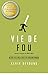 Vie de fou by Kevin DeYoung