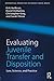 Evaluating Juvenile Transfer and Disposition: Law, Science, and Practice (International Perspectives on Forensic Mental Health)
