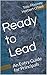 Ready to Lead: An Entry Guide for Principals