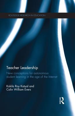 Teacher Leadership: New Conceptions for Autonomous Student Learning in the Age of the Internet