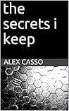 The Secrets I Keep