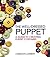 The Well-Dressed Puppet: A Guide to Creating Puppet Costumes: A Guide to Creating Puppet Costumes