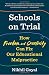 Schools on Trial: How Freedom and Creativity Can Fix Our Educational Malpractice