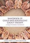 Handbook of Child and Adolescent Group Therapy: A Practitioner's Reference