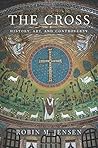 The Cross: History, Art, and Controversy The Cross: History, Art, and Controversy