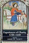 Experiences of Charity, 1250-1650