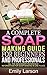 A Complete Soap Making Guide For Beginners And Professionals by Emily Larson