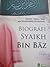 Biografi Syaikh bin Baz by Syaikh Abdul Aziz bin Muham...