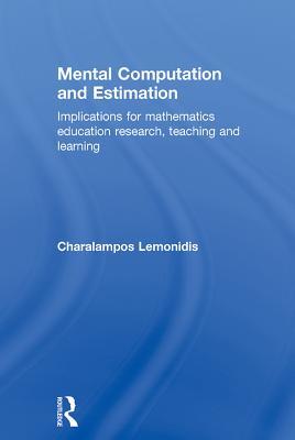 Mental Computation and Estimation: Implications for maths research, teaching and learning
