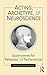 Acting, Archetype, and Neuroscience: Superscenes for Rehearsal and Performance
