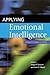 Applying Emotional Intelligence: A Practitioner's Guide