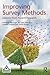 Improving Survey Methods: Lessons from Recent Research: Lessons from Recent Research