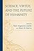 Science, Virtue, and the Future of Humanity
