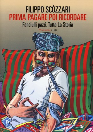Prima pagare poi ricordare. Fanciulli pazzi. Tutta la storia