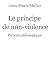 Le principe de non-violence...