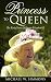 Princess To Queen: The Earl...
