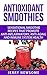 Antioxidant Smoothies: Sens...