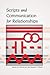 Scripts and Communication for Relationships by James H. Honeycutt