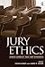 Jury Ethics: Juror Conduct ...